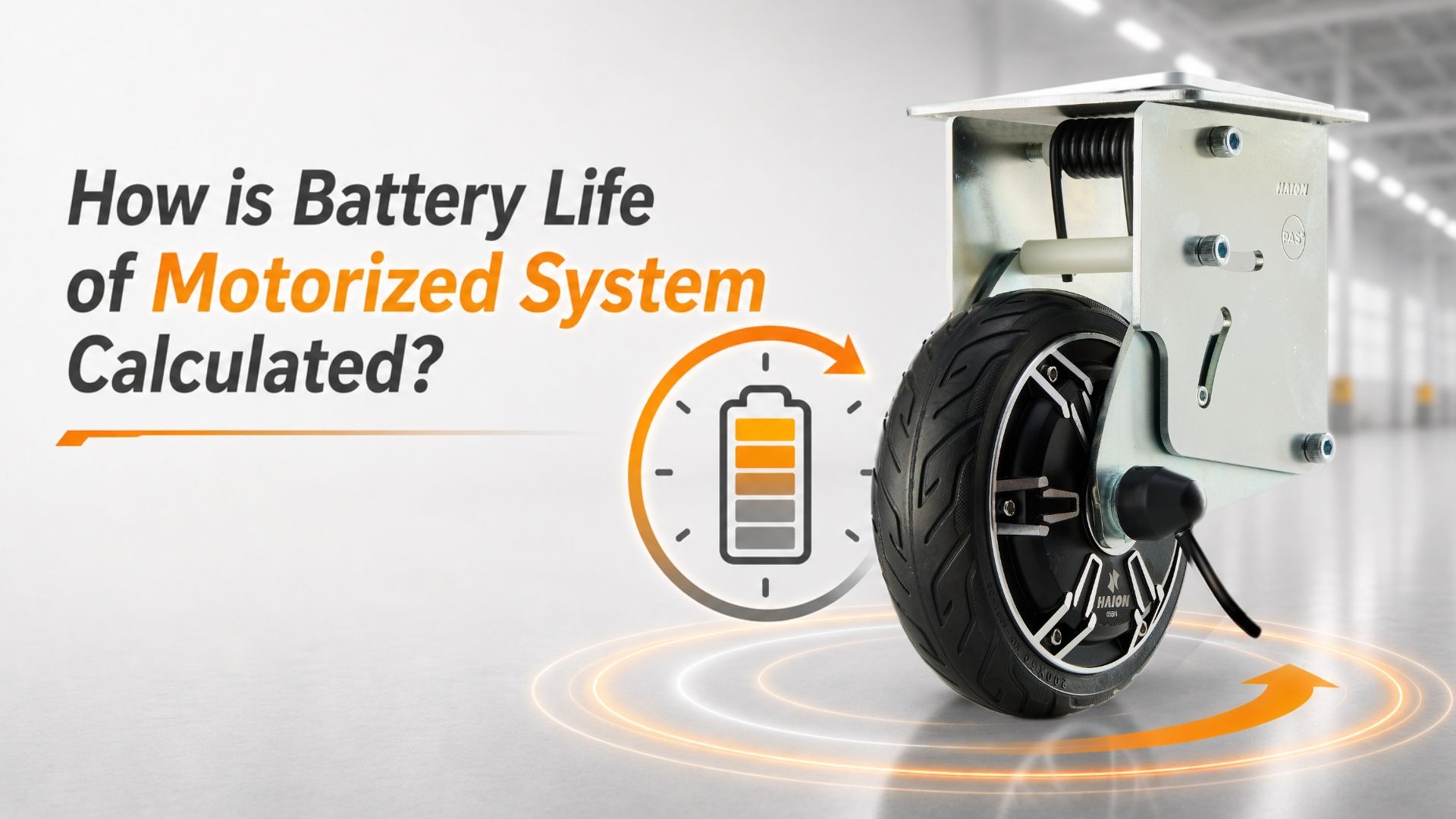Official HAION article image for How Is Battery Life of a Motorized System Calculated?